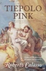 Roberto Calasso - Tiepolo Pink