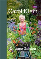 Jonathan Buckley, Carol Klein, Carol Buckley Klein, Jonathan Buckley - Life in a Cottage Garden