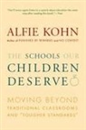 Alfie Kohn - The Schools Our Children Deserve