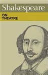 Nick De Somogyi, William Shakespeare, Shakespeare William, Nick De Somogyi, Nick de Somogyi - Shakespeare on Theatre