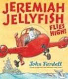 John Fardell, John Fardell - Jeremiah Jellyfish Flies High!