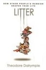 Theodore Dalrymple - Litter