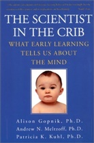 Alison Gopnik, Alison M. Gopnik, Gopnik Alison, Patricia K. Kuhl, Andrew N. Meltzoff, Andrew N. Meltzoff - The Scientist in the Crib