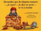 Judith Viorst, Ray Cruz, Robin Preiss Glasser, Ana Cerro - Alexander, Que de Ninguna Manera- Le Oyen?-!Lo Dice En Serio!-Se Va a Mudar (Alexander, Who's Not (Do You Hear Me? I Mean It) Going to Move