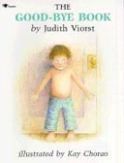 Kay Chorao, Judith Viorst, Viorst Judith, Kay Chorao, Chorao Kay - The Good-bye Book