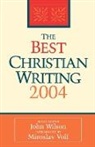 J Wilson, John Wilson, John (Christianity Today) Wilson, Reverend Dr John Wilson, John Wilson - Best Christian Writing 2004
