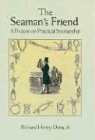 Richard Henry Dana - Seaman''s Friend