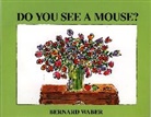 Bernard Waber, Bernard Waber - Do You See a Mouse?