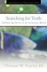 Thomas W. Currie - Searching for Truth