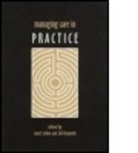 Jill Reynolds, Janet (The Open University Seden, Janet Reynolds Seden, Jill Reynolds, Jill (Open University Reynolds, Janet Seden... - Managing Care in Practice