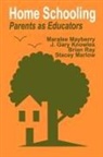 J . Gary Knowles, J. Gary Knowles, Stacey Marlow, Maralee Mayberry, Maralee Knowles Mayberry, Brian Ray... - Home Schooling