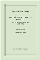 Edmun Husserl, Edmund Husserl, Sebastian Luft, Sebastian                        10001059141 Luft - Zur Phänomenologischen Reduktion