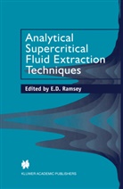 D Ramsey, E D Ramsey, E. D. Ramsey, E.D. Ramsey - Analytical Supercritical Fluid Extraction Techniques