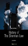 Albert H. Walker, Albert Henry Walker - History of the Sherman Law