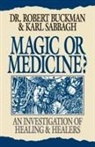 Rob Buckman, Rob Sabbagh Buckman, Robert Buckman, Karl Sabbagh - Magic Or Medicine?