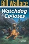 Bill Wallace, Wallace Bill, David Slonim - Watchdog and the Coyotes