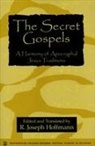 R Joseph Hoffman, R. Joseph Hoffman, R.joseph Hoffmann, R. Joseph Hoffmann, R.joseph Hoffmann - Secret Gospels