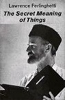 Lawrence Ferlinghetti - The Secret Meaning of Things