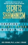 Jose L Steven, Jose Stevens, Lena S Stevens, Lena S. Stevens - Secrets of the Shamans