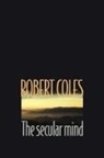 Robert Coles - The Secular Mind
