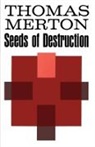 Thomas Merton - Seeds of Destruction