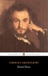 Charles Baudelaire, Charles P. Baudelaire, Charles-Pierre Baudelaire, Carol Clark - Charles Baudelaire Selected Poems