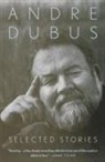 Andre Dubus - Selected Stories
