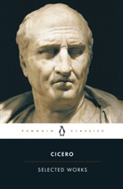 Cicero, Marcus Tullius Cicero, Cicero Grant M (tran., Michael Grant - Selected Works