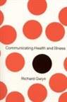 Richard Gwyn, Gwyn Richard, Richard Gwynn - Communicating Health and Illness