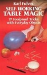 Karl Fulves, Joseph K. Schmidt - Self-Working Table Magic: 97 Foolproof Tricks With Everyday Objects