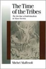 Michel Maffesoli - The Time of the Tribes
