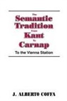 A. Coffa, Alberto Coffa, J. Alberto Coffa, J. Albert Coffa, Linda Wessels - Semantic Tradition From Kant To Carnap
