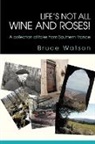 Bruce Watson - Life's not all Wine and Roses!