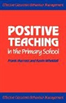Frank Merrett, Kevin Wheldall, Kevin Merrett Wheldall - Positive Teaching in the Primary School