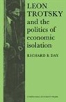 Day, Richard B. Day - Leon Trosky and the Politics of Economic Isolation