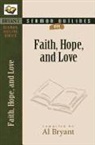 Al Bryant, Al Bryant - Sermon Outlines on Faith, Hope, and Love