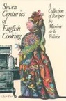 A. Boxer, Arabella Boxer, Maxime De La Falaise, M. Falaise, Maxime De La Falaise - Seven Centuries of Englsih Cooking