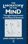 James R. Brown, James Robert Brown, Rob Brown James, Brown James Robert - Laboratory of the Mind