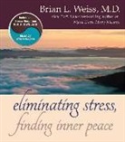 Brian Weiss, Brian L. Weiss, Dr. Brian Weiss, Dr. Brian L. Weiss - Eliminating Stress, Finding Inner Peace