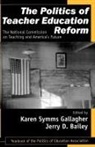 Karen S. Gallagher, Karen Symms Gallagher, Karen Symms Bailey Gallagher, GALLAGHER KAREN SYMMS BAILEY JER, Karen Bailey Symms Gallagher, Jerry D. Bailey... - Politics of Teacher Education Reform