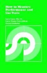 Carol T. Fitz-Gibbon, Carol Taylor Fitz-Gibbon, Carol Taylor Fitz-Gibbons, Elaine Lindheim, Lindheim Elaine, Lynn Lyons Morris... - How to Measure Performance and Use Tests