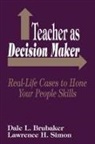 Dale L Brubaker, Dale L. Brubaker, Dale L. Simon Brubaker, Lawrence H. Simon, Lawrence Hugh Simon - Teacher As Decision Maker