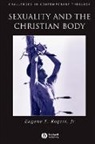 Rogers, EF Rogers, Eugene F. Rogers, Eugene F. (University of Virginia) Rogers - Sexuality and the Christian Body