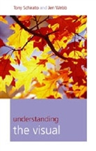 Tony Schirato, Tony Webb Schirato, Tony/ Webb Schirato, Jen Webb, Jenn Webb, Jennifer Webb - Understanding the Visual