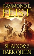 Raymond Feist, Raymond E Feist, Raymond E. Feist - Shadow of a Dark Queen