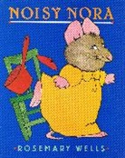 Rosemary Wells - Noisy Nora