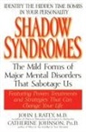 Catherine Johnson, John Ratey, John J. Ratey, John J. Md Ratey - Shadow Syndromes