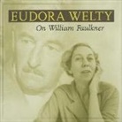 Eudora Welty - On William Faulkner