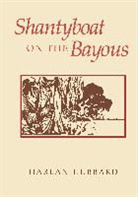 Harlan Hubbard - Shantyboat on the Bayous