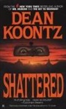 Dean Koontz, Dean R. Koontz - Shattered